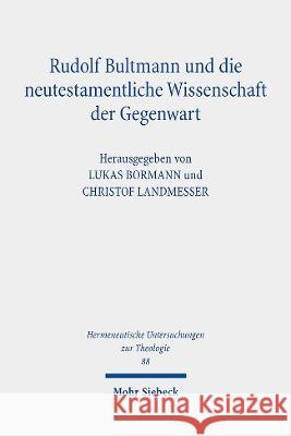 Rudolf Bultmann Und Die Neutestamentliche Wissenschaft Der Gegenwart Bormann, Lukas 9783161617324