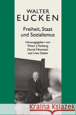 Gesammelte Schriften: Freiheit, Staat Und Sozialismus Viktor J. Vanberg Daniel Nientiedt Uwe Dathe 9783161618116 Mohr Siebeck