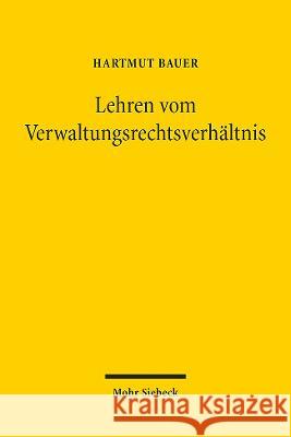 Lehren Vom Verwaltungsrechtsverhaltnis Bauer, Hartmut 9783161618406 Mohr Siebeck