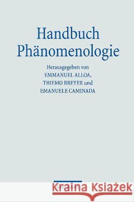 Handbuch Phanomenologie Emmanuel Alloa Thiemo Breyer Emanuele Caminada 9783161619830