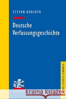 Deutsche Verfassungsgeschichte Stefan Korioth   9783161620690