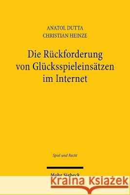 Die Ruckforderung von Glucksspieleinsatzen im Internet: UEberlegungen zu den so genannten 