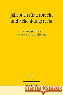 Jahrbuch fur Erbrecht und Schenkungsrecht: Band 12 Karlheinz Muscheler   9783161621482