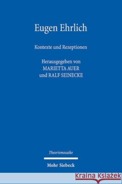Eugen Ehrlich: Kontexte und Rezeptionen  9783161621734 Mohr Siebeck