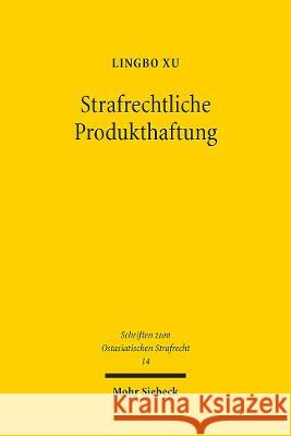 Strafrechtliche Produkthaftung Xu, Lingbo 9783161623141