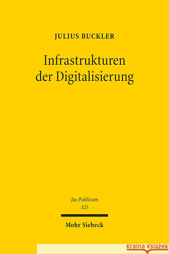 Infrastrukturen der Digitalisierung Buckler, Julius 9783161623202