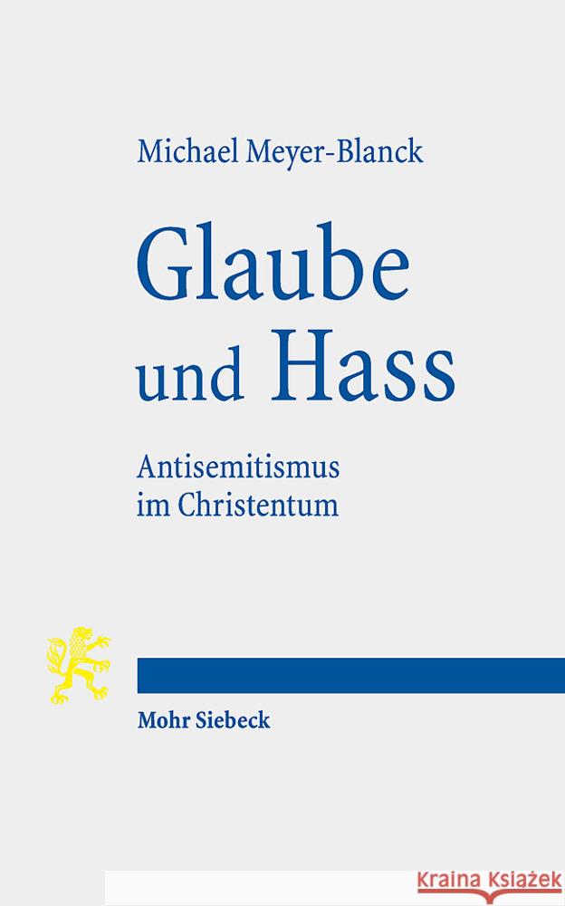 Glaube Und Hass: Antisemitismus Im Christentum Michael Meyer-Blanck 9783161623271