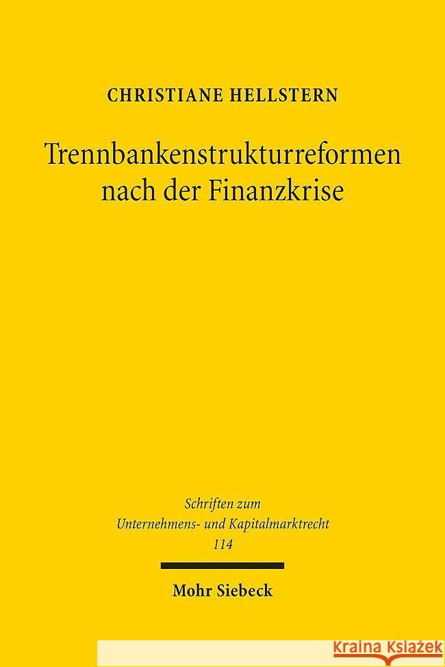 Trennbankenstrukturreformen nach der Finanzkrise Hellstern, Christiane 9783161624148 Mohr Siebeck
