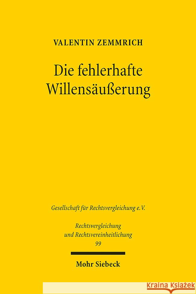 Die Fehlerhafte Willensausserung: Wille Und Erklarung Im Deutschen Und Franzosischen Zivilrecht Valentin Zemmrich 9783161624278 Mohr Siebeck