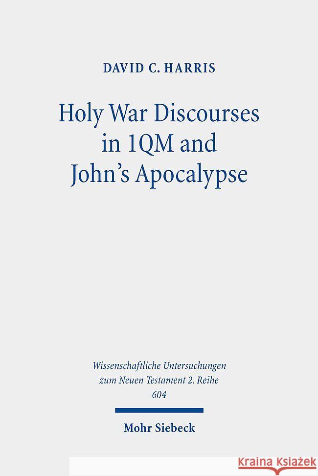 Holy War Discourses in 1QM and John's Apocalypse Harris, David Chapman 9783161624285 Mohr Siebeck