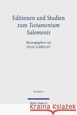 Editionen und Studien zum Testamentum Salomonis Felix Albrecht Jan Dochhorn  9783161624438