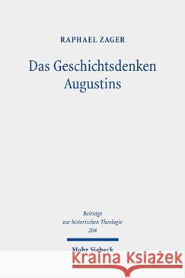 Das Geschichtsdenken Augustins Zager, Raphael 9783161624858 Mohr Siebeck