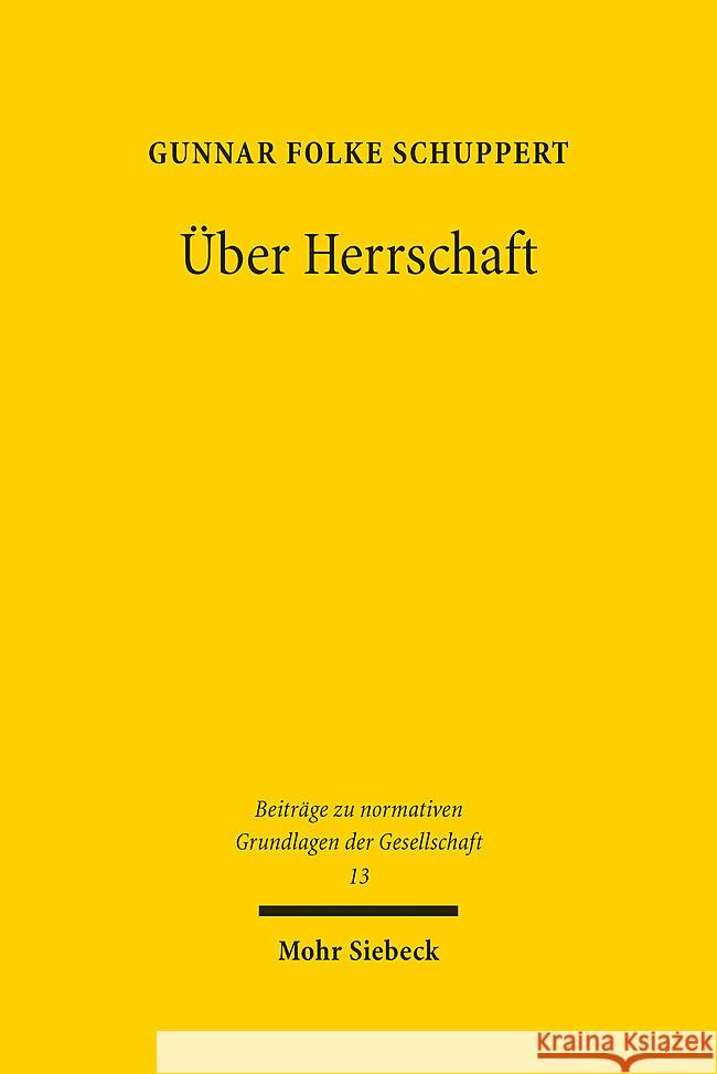 Über Herrschaft Schuppert, Gunnar Folke 9783161625077 Mohr Siebeck