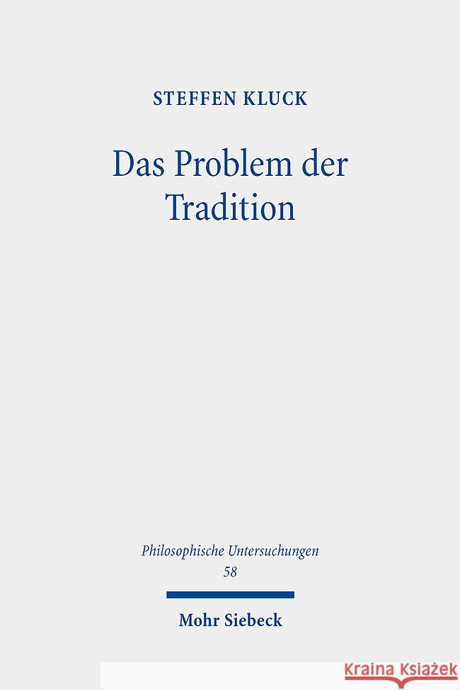 Das Problem der Tradition Kluck, Steffen 9783161625121