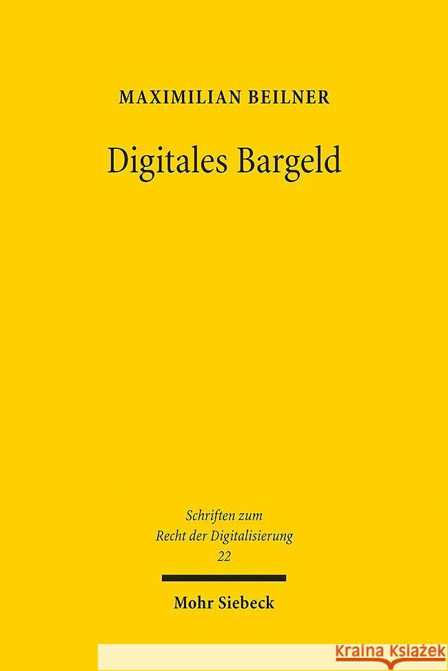 Digitales Bargeld Beilner, Maximilian 9783161625541 Mohr Siebeck