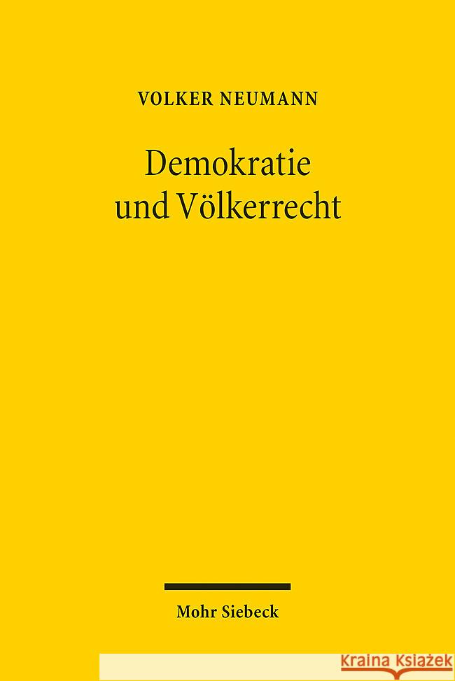 Demokratie und Völkerrecht Neumann, Volker 9783161625725