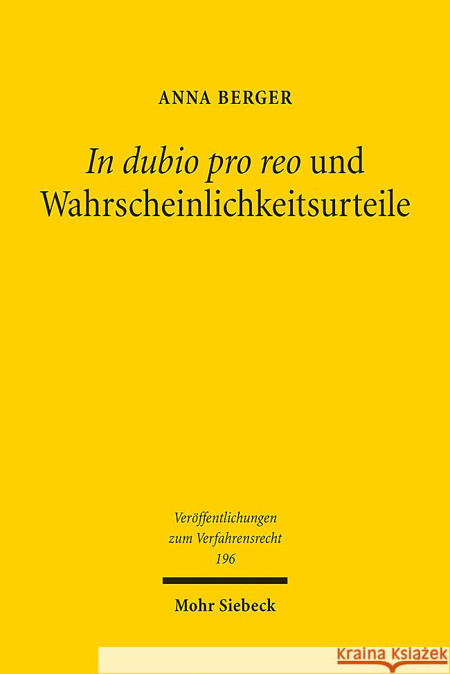 In dubio pro reo und Wahrscheinlichkeitsurteile Berger, Anna 9783161625770