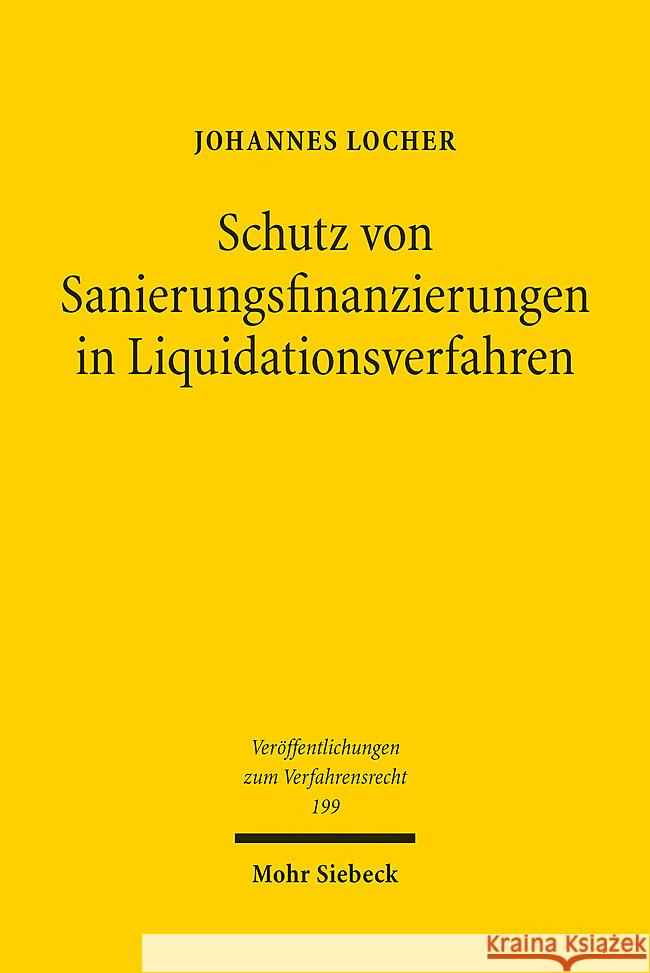 Schutz Von Sanierungsfinanzierungen in Liquidationsverfahren: Ein Deutsch-Franzosischer Rechtsvergleich Johannes Locher 9783161625800 Mohr Siebeck