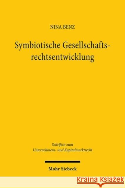 Symbiotische Gesellschaftsrechtsentwicklung: Judikative Rechtsfortbildung Und Reformgesetzgebung Im Dialog Nina Benz 9783161626982 Mohr Siebeck