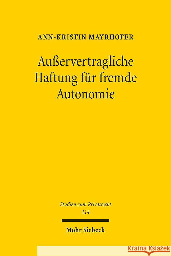 Außervertragliche Haftung für fremde Autonomie Mayrhofer, Ann-Kristin 9783161627125