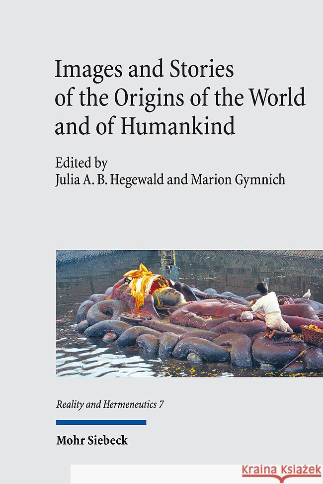 Images and Stories of the Origins of the World and of Humankind Julia A. B. Hegewald Marion Gymnich 9783161627361 Mohr Siebeck