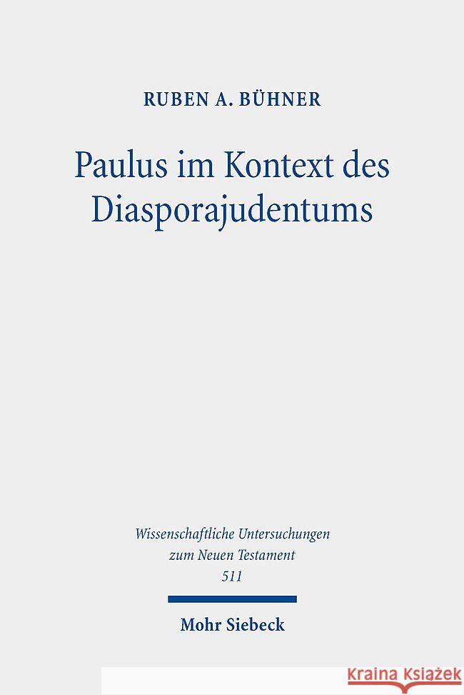 Paulus im Kontext des Diasporajudentums Bühner, Ruben A. 9783161627491 Mohr Siebeck