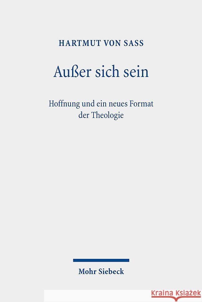 Ausser Sich Sein: Hoffnung Und Ein Neues Format Der Theologie Hartmut Vo 9783161627675