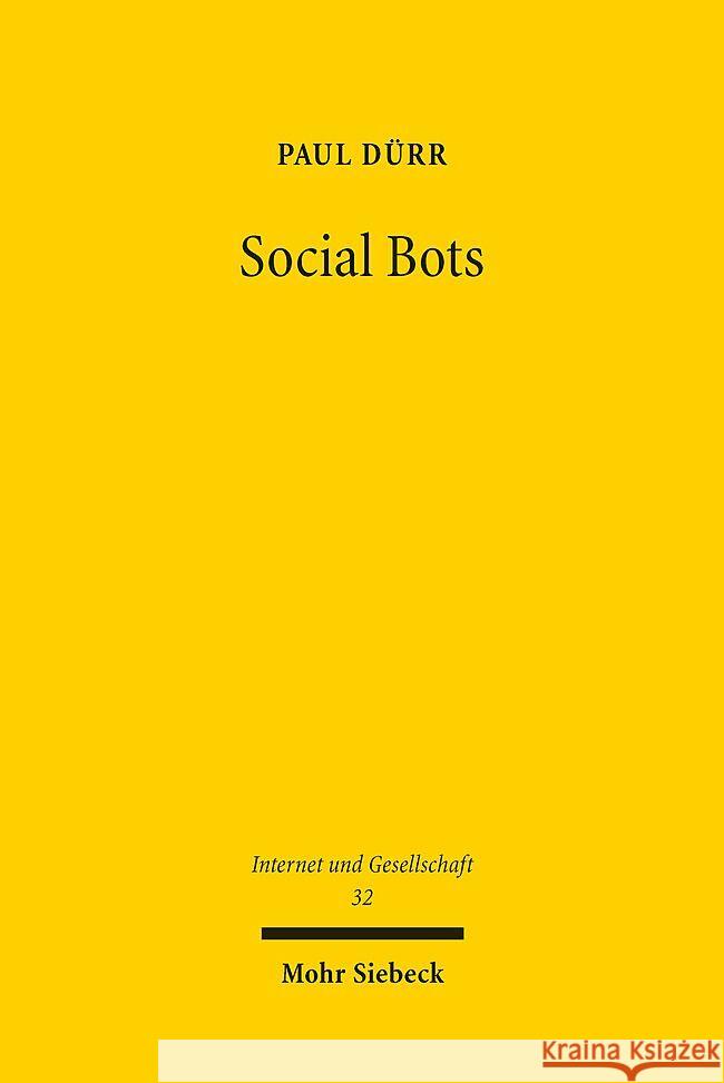 Social Bots: Digitale Manipulation Und Verfassungsrecht Paul Durr 9783161633850 Mohr Siebeck