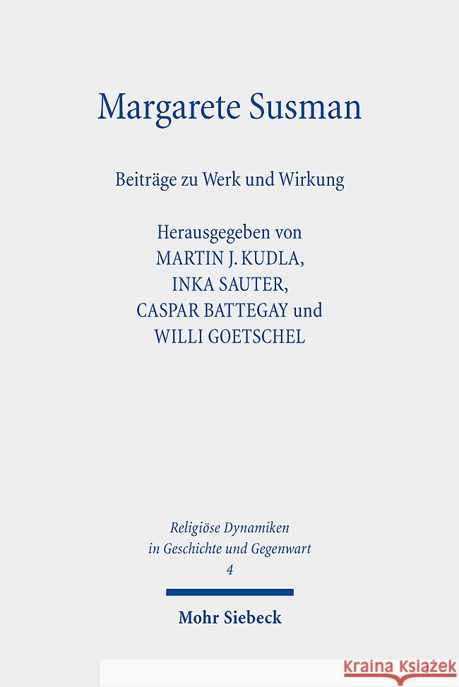 Margarete Susman: Beitrage Zu Werk Und Wirkung Martin J. Kudla Inka Sauter Caspar Battegay 9783161634147