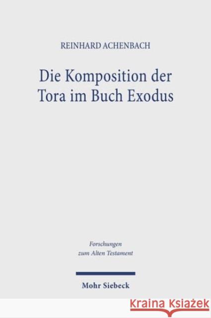 Die Komposition der Tora im Buch Exodus Reinhard Achenbach 9783161634383 Mohr Siebeck