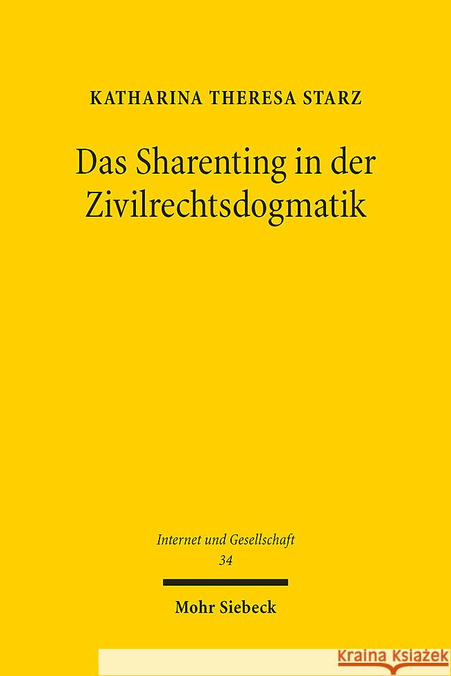 Das Sharenting in der Zivilrechtsdogmatik Starz, Katharina Theresa 9783161635762 Mohr Siebeck