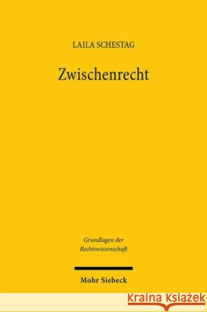 Zwischenrecht: Die allgemeinen Regeln des Volkerrechts in der fruhen Bundesrepublik Laila Schestag 9783161638411 Mohr Siebeck