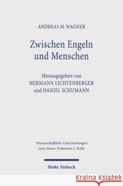 Zwischen Engeln und Menschen: Die Rolle Henochs im slavischen Henochbuch Andreas M. Wagner 9783161639234 Mohr Siebeck