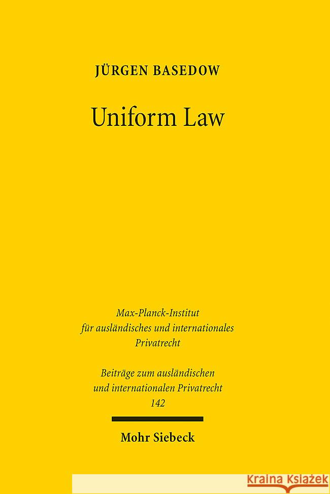 Uniform Law Basedow, Jürgen 9783161641282