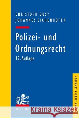 Polizei- und Ordnungsrecht Christoph Gusy, Johannes Eichenhofer 9783162007360