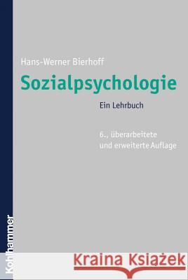Sozialpsychologie: Ein Lehrbuch Bierhoff, Hans-Werner 9783170188426