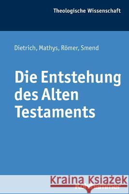 Die Entstehung Des Alten Testaments Dietrich, Walter 9783170203549