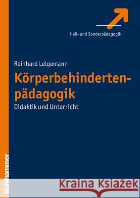 Korperbehindertenpadagogik: Didaktik Und Unterricht Lelgemann, Reinhard 9783170212121 Kohlhammer