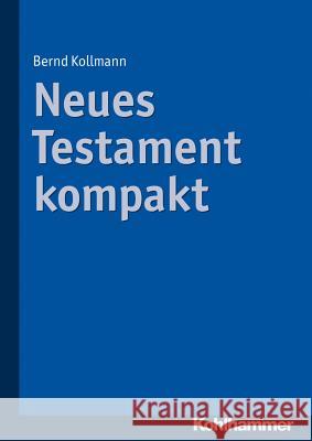 Neues Testament Kompakt Kollmann, Bernd 9783170212350