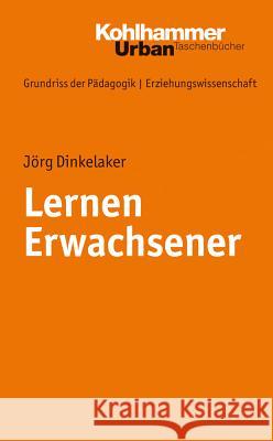 Lernen Erwachsener Jorg Dinkelaker 9783170214859 Kohlhammer