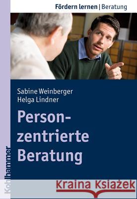 Personzentrierte Beratung Schlippe-Weinberger, Sabine; Lindner, Helga 9783170215597