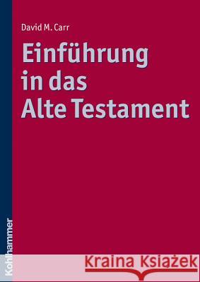 Einfuhrung in Das Alte Testament: Biblische Texte - Imperiale Kontexte Carr, David M. 9783170217270 Kohlhammer