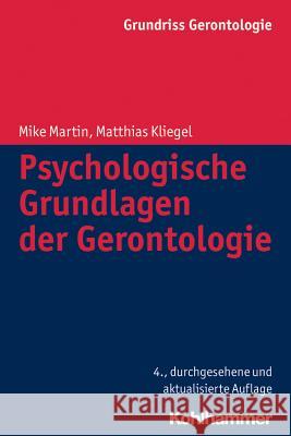 Psychologische Grundlagen Der Gerontologie Martin, Mike 9783170239890 Kohlhammer