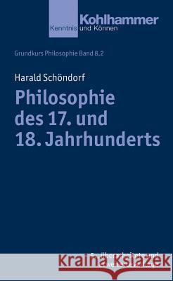 Philosophie Des 17. Und 18. Jahrhunderts Schondorf, Harald 9783170263925