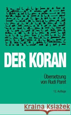 Der Koran: Ubersetzung Von Rudi Paret Paret, Rudi 9783170269781
