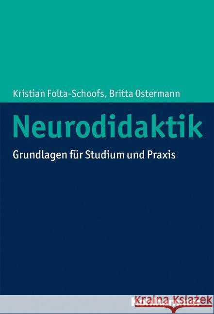 Neurodidaktik: Grundlagen Fur Studium Und Praxis Folta-Schoofs, Kristian 9783170297111 Kohlhammer
