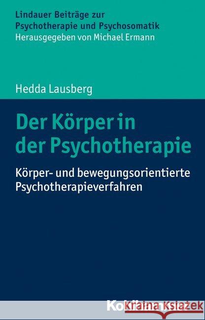 Der Korper in Der Psychotherapie Lausberg, Hedda 9783170301474