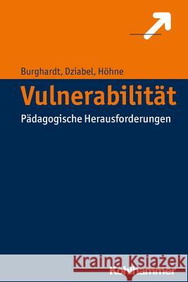 Vulnerabilitat: Padagogische Herausforderungen Burghardt, Daniel 9783170301757 Kohlhammer