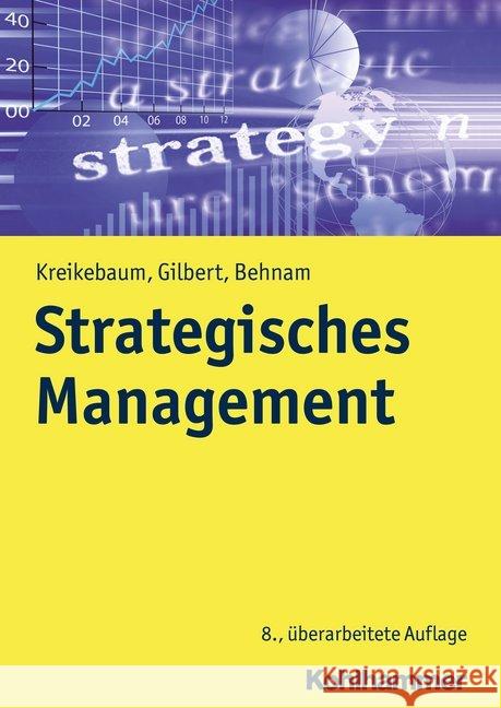 Strategisches Management Michael Behnam Dirk Ulrich Gilbert Hartmut Kreikebaum 9783170311114 Kohlhammer