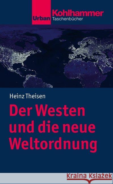 Der Westen Und Die Neue Weltordnung Theisen, Heinz 9783170324671 Kohlhammer